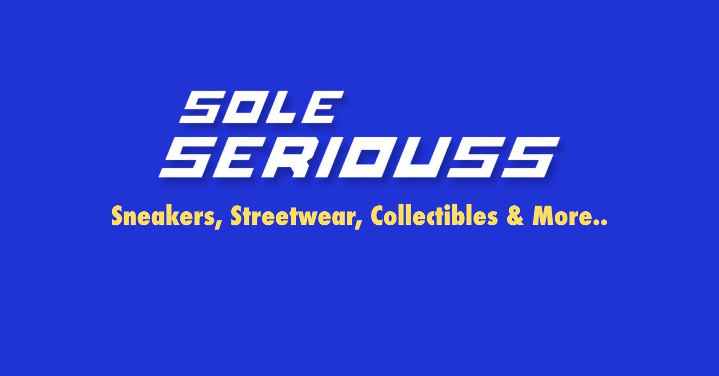 SOLE SERIOUSS: Sneakers, Streetwear & Collectibles