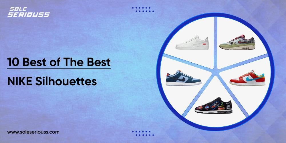 10 Best of the Best NIKE silhouettes - SOLE SERIOUSS