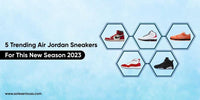 5 Trending Air Jordan Sneakers For This New Season 2023 - SOLE SERIOUSS