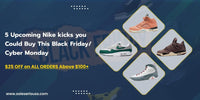 5 Upcoming Nike kicks you could buy this Black Friday/Cyber Monday - SOLE SERIOUSS