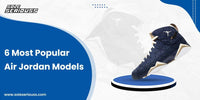 6 Most Popular Air Jordan Models - SOLE SERIOUSS
