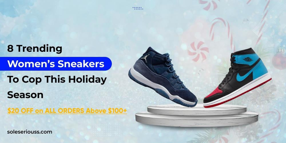 8 Trending Women’s Sneakers To Cop This Holiday Season - SOLE SERIOUSS