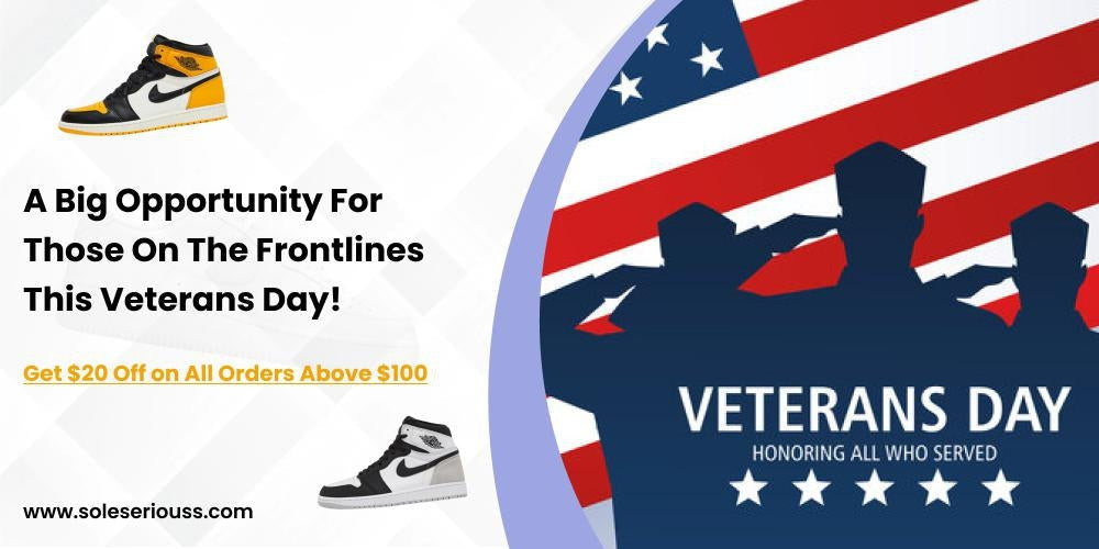 A big opportunity for those on the frontlines this Veterans day! - SOLE SERIOUSS