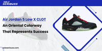 Air Jordan 5 Low x CLOT : An oriental colorway that represents success - SOLE SERIOUSS