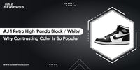 AJ 1 Retro High 'Panda Black / White': Why contrasting color is so popular - SOLE SERIOUSS