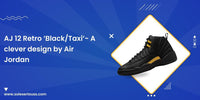 AJ 12 Retro ‘BlackTaxi’- A clever design by Air Jordan - SOLE SERIOUSS