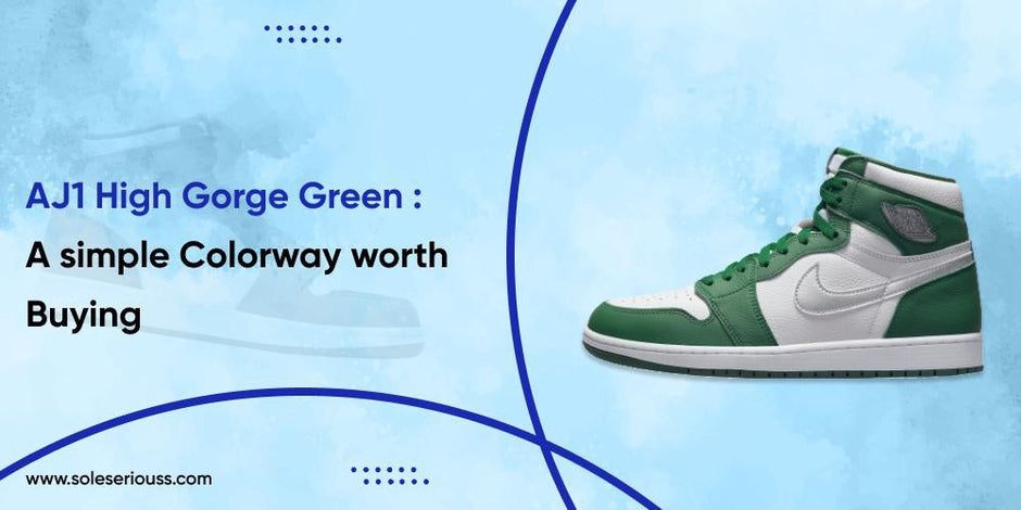 AJ1 High Gorge Green : A simple colorway worth buying â SOLE SERIOUSS