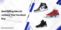 Best Selling Nike Air Jordans that you must buy 👟 - SOLE SERIOUSS