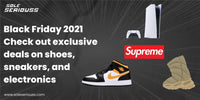 Black Friday 2021- Check out exclusive deals on shoes, sneakers, and electronics - SOLE SERIOUSS