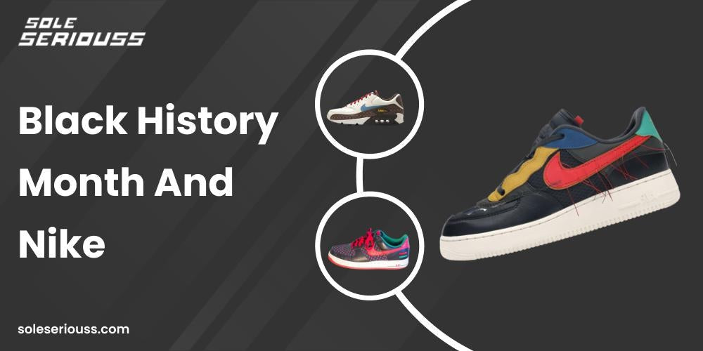 Black History Month and Nike - SOLE SERIOUSS