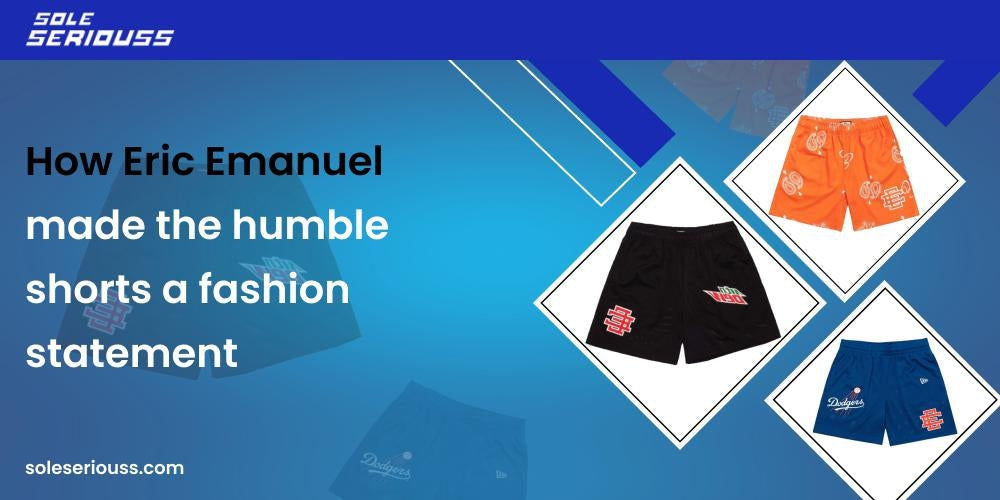 How Eric Emanuel made the humble shorts a fashion statement - SOLE SERIOUSS