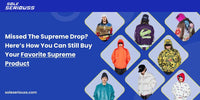 Missed the Supreme drop? Here’s how you can still buy your favorite Supreme product - SOLE SERIOUSS