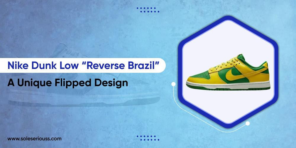 Nike Dunk Low “Reverse Brazil”: A unique flipped design - SOLE SERIOUSS
