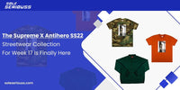 The Supreme x Antihero SS22 Streetwear Collection for Week 17 Is Finally Here - SOLE SERIOUSS