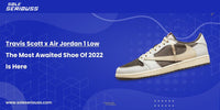 Travis Scott x Air Jordan 1 Low: The most awaited shoe of 2022 is here - SOLE SERIOUSS