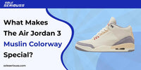 What makes the Air Jordan 3 Muslin colorway special? - SOLE SERIOUSS
