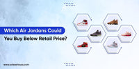 Which Air Jordans could you buy below retail price? - SOLE SERIOUSS
