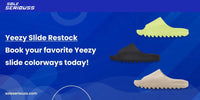 Yeezy Slide Restock: Book your favorite Yeezy slide colorways today! - SOLE SERIOUSS