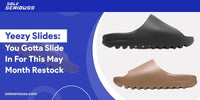Yeezy Slides: You Gotta Slide in for this May Month Restock - SOLE SERIOUSS
